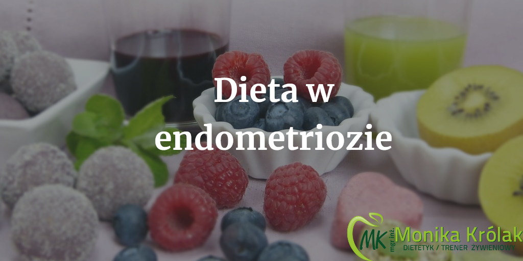Endometrioza- jaka dieta jest wskazana w tej chorobie?