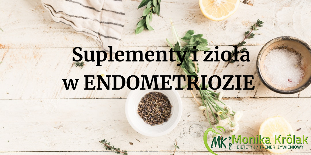 Endometrioza- suplementy i zioła
